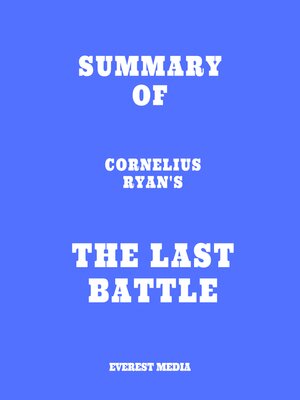 cover image of Summary of Cornelius Ryan's the Last Battle